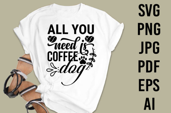 All You Need is Coffee Dog