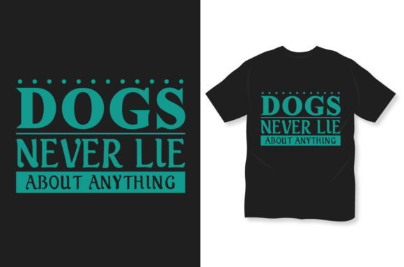 Dog T Shirt Dogs Never Lie