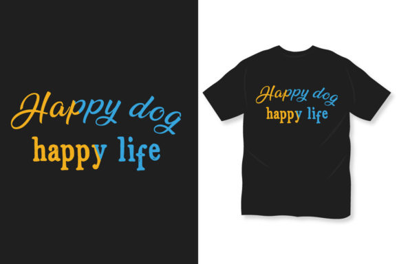 Dog T-shirt Happy Dog Happy Life